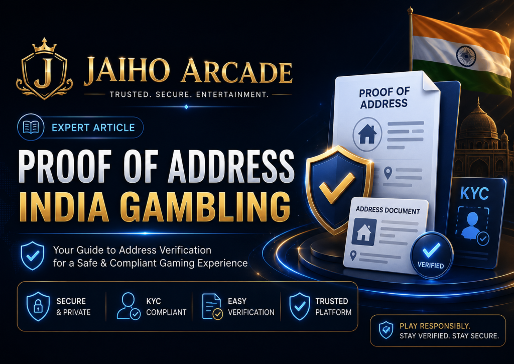 Jaiho Arcade banner for Proof of Address India Gambling article with KYC document verification, secure address proof, Indian flag, shield checkmark, and compliance-focused casino account safety visuals.